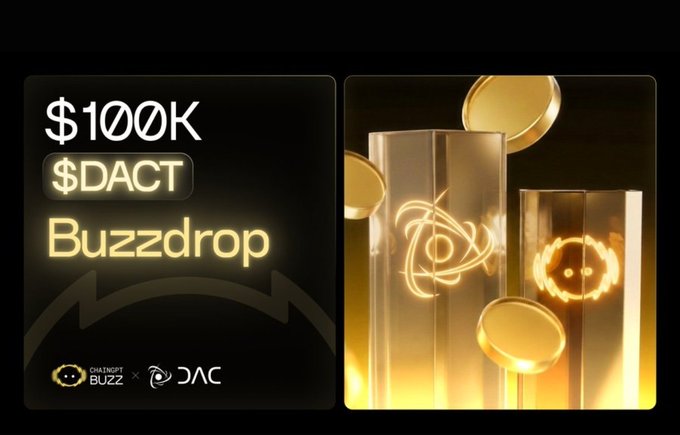 A promotional graphic for a '$100K $DACT Buzzdrop' collaboration between ChainGPT Buzz and DAC, displaying golden coins and glowing neon symbols.