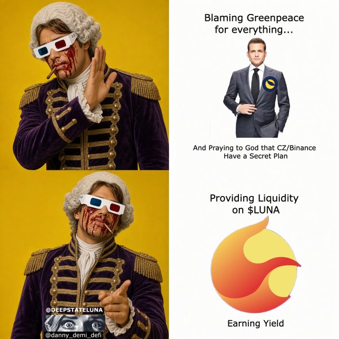 A four-panel meme contrasting crypto behaviors, with the left showing a bloody aristocrat in 3D glasses, and the right panels labeled 'Blaming Greenpeace for everything... And Praying to God that CZ/Binance Have a Secret Plan,' and 'Providing Liquidity on $LUNA Earning Yield.'