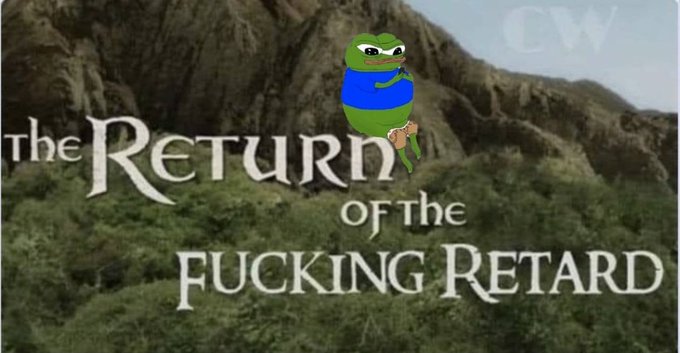 A meme featuring Pepe the Frog over a Lord of the Rings mountain background with text reading 'The Return of the Fucking Retard'.