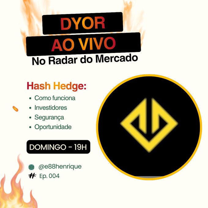 A promotional flyer for 'DYOR AO VIVO - No Radar do Mercado' featuring Hash Hedge, airing Sunday at 19H on @e88henrique, Episode 004.