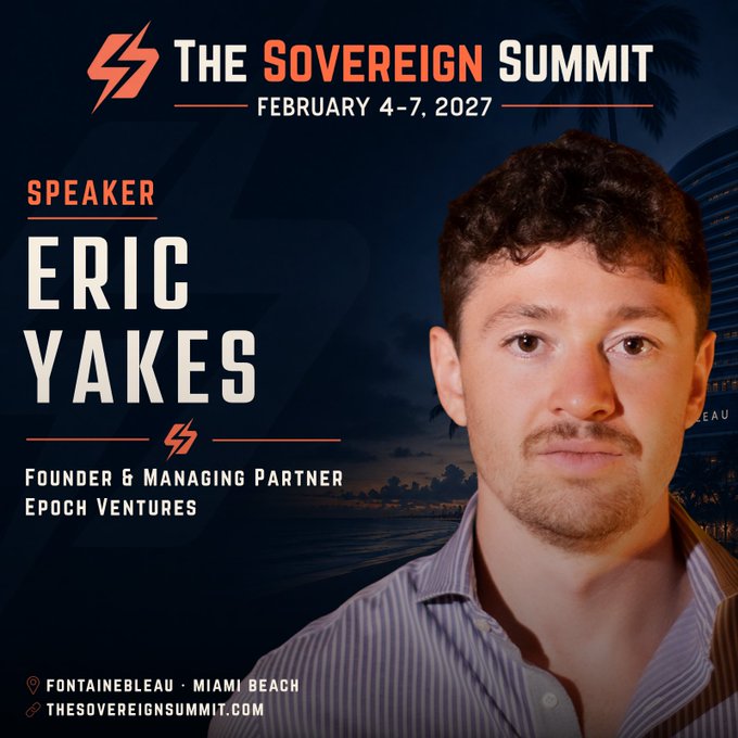 A promotional graphic for 'The Sovereign Summit' (February 4-7, 2027) at Fontainebleau Miami Beach, featuring speaker Eric Yakes, Founder & Managing Partner of Epoch Ventures.
