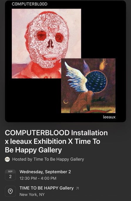 An event listing for the "COMPUTERBLOOD Installation x leeaux Exhibition X Time To Be Happy Gallery" on Wednesday, September 2, from 12:30 PM - 4:00 PM in New York, NY. The image showcases two pieces of artwork—one featuring a skull-like face with intricate detailing and another depicting a figure with a celestial, star-patterned head and wing—capturing the surreal, artistic spirit attendees can expect to encounter at the gallery.