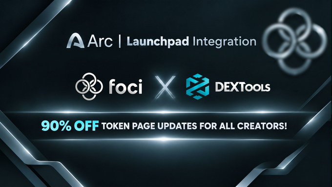 A promotional banner announcing an 'Arc | Launchpad Integration' between 'foci' and 'DEXTools', offering a 90% OFF token page updates for all creators.