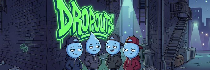 Four cartoon-style characters, including three human figures and a smiling water droplet, stand together in a dark urban alleyway beneath graffiti reading "DROPOUTS" in green letters, promoting a Dropout NFTs giveaway offering 30 guaranteed whitelist spots.