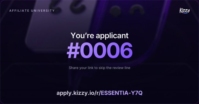 A promotional graphic from "Affiliate University" by Kizzy displaying "You're applicant #0006" with the link "apply.kizzy.io/r/ESSENTIA-Y7Q," inviting users to share their referral link to skip the review line for the Kizzy casino streamer program.