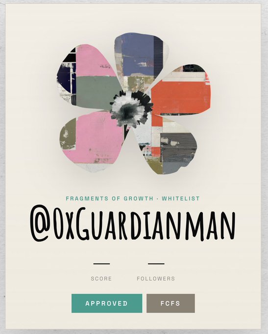 An art print featuring a mixed-media flower design above the text 'FRAGMENTS OF GROWTH - WHITELIST' and a large handle '@0XGUARDIANMAN' with buttons labeled 'APPROVED' and 'FCFS'.