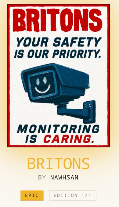 A poster titled "BRITONS BY NAWHSAN" with the text "YOUR SAFETY IS OUR PRIORITY" and "MONITORING IS CARING" featuring a surveillance camera with a smiley face, marked as EPIC EDITION 1/1.
