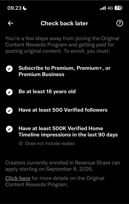 A screenshot titled "Check back later" lists the four Original Content Rewards Program enrollment requirements — Premium subscription, age 18+, 500 verified followers, and 500K verified Home Timeline impressions in 90 days — with all checkmarks filled in. The image illustrates the post's point by showing that although the user meets every listed criterion, they still don't qualify, highlighting uncertainty around the new program.
