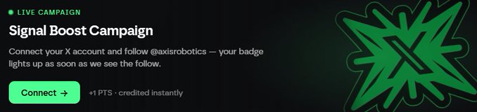 A promotional banner for the Axis Robotics Signal Boost Campaign, featuring the text "Connect your X account and follow @axisrobotics — your badge lights up as soon as we see the follow" alongside a "Connect" button, a +1 PTS reward indicator, and a green burst graphic with the X logo, all reinforcing the post's call-to-action to link X accounts and earn a badge plus 1 Axis Point.