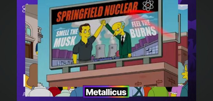 The image shows a Simpsons billboard parody reading "SPRINGFIELD NUCLEAR — FEEL THE BURNS / SMELL THE MUSK" with caricatures of Elon Musk and a Burns-like figure high-fiving, captioned "Metallicus." It satirizes the post's claim that Metallicus/Xmoney's branding and Musk-style endorsements feel as cartoonish as a Simpsons gag.