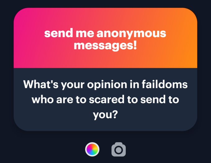 A screenshot of an anonymous messaging app interface with an orange-to-pink gradient header reading 'send me anonymous messages!' and a prompt asking 'What's your opinion in faildoms who are to scared to send to you?'