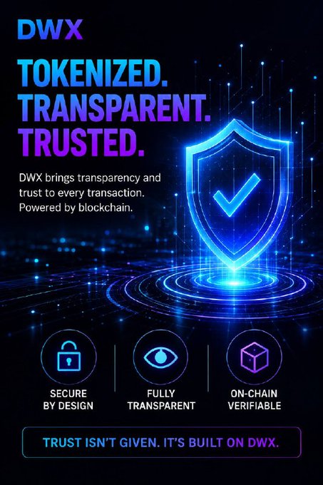 A promotional graphic for DWX featuring a glowing blue shield and checkmark, with the text 'TOKENIZED. TRANSPARENT. TRUSTED.' and 'TRUST ISN'T GIVEN. IT'S BUILT ON DWX.'