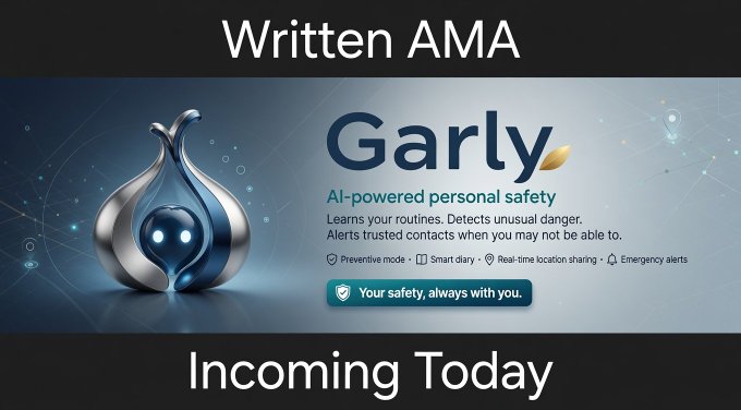 Promotional banner for "Written AMA - Incoming Today" featuring Garly, an AI-powered personal safety app that learns routines, detects unusual danger, and alerts trusted contacts with features like preventive mode, smart diary, and real-time location sharing, tagged with the slogan "Your safety, always with you."