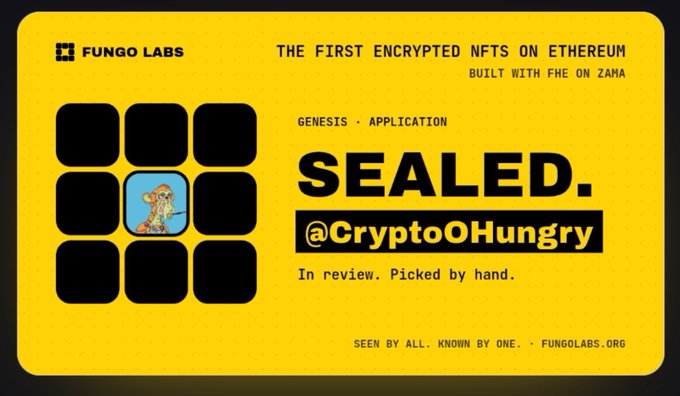 A yellow and black graphic for 'FUNGO LABS' advertising 'THE FIRST ENCRYPTED NFTS ON ETHEREUM', with the text 'SEALED.' and '@CryptoOHungry' noting 'In review. Picked by hand.'