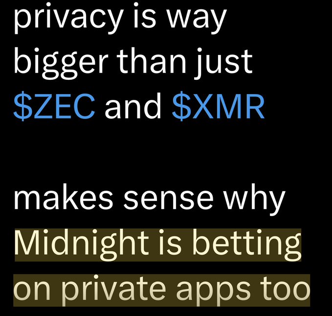 A text graphic reads 'privacy is way bigger than just $ZEC and $XMR makes sense why Midnight is betting on private apps too', highlighting privacy cryptocurrencies.