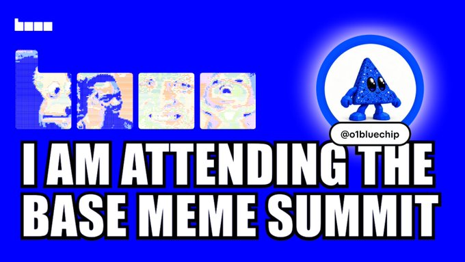 A blue meme-style graphic reads “I AM ATTENDING THE BASE MEME SUMMIT” in large white text, with four small images and a profile badge labeled “@01bluechip.”