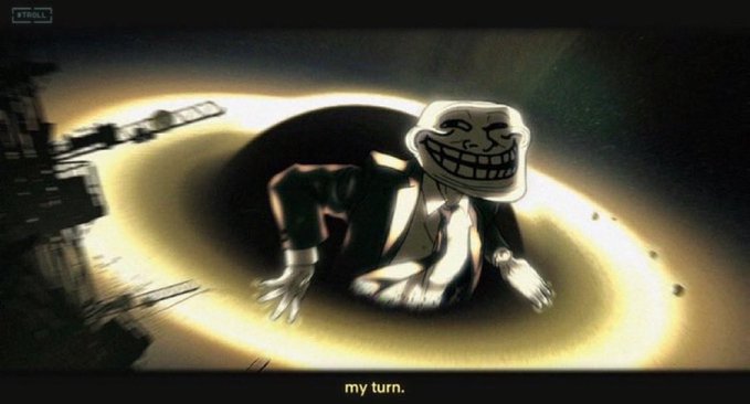 A stylized animation showing a figure crawling out of a black hole, with the caption 'my turn.' and a troll face logo in the upper left corner.