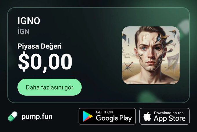 A promotional screen for a cryptocurrency/token called 'IGNO' (IGN) on the pump.fun platform, displaying a market cap of $0.00, a 'Daha fazlasını gör' (See more) button, and an artistic portrait of a man's face, with Google Play and App Store download links.