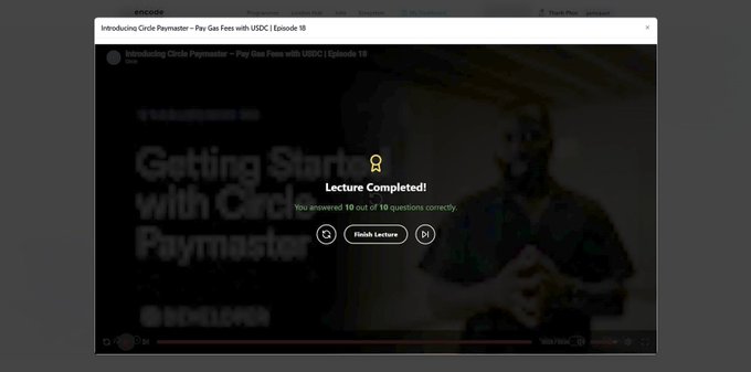 A screenshot of an Encode video titled 'Introducing Circle Paymaster - Pay Gas Fees with USDC | Episode 19' showing a 'Lecture Completed!' message for answering 10 of 10 questions correctly.