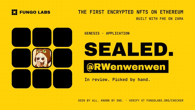 A yellow digital card from 'FUNGO LABS' advertises 'THE FIRST ENCRYPTED NFTS ON ETHEREUM BUILT WITH FHE ON ZAMA', titled 'SEALED.' for '@RWenwenwen', with one app icon revealed while others remain hidden.