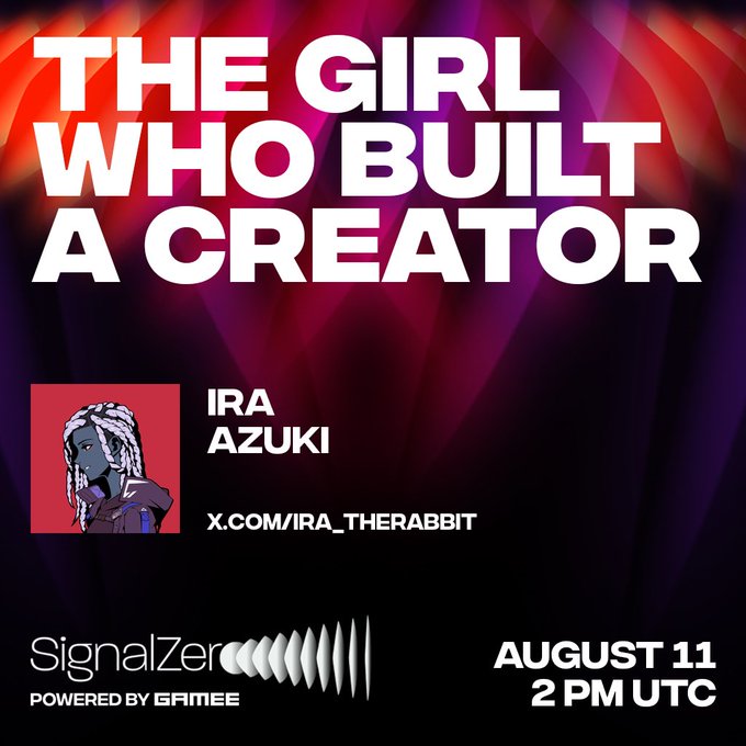 Promotional graphic for a Signal Zero podcast episode titled "THE GIRL WHO BUILT A CREATOR," featuring guest Ira Azuki (@IRA_THERABBIT) on August 11 at 2 PM UTC, tied to the post's announcement of her upcoming live discussion with GAMEE co-founder @anestetica and a $GMEE token giveaway.