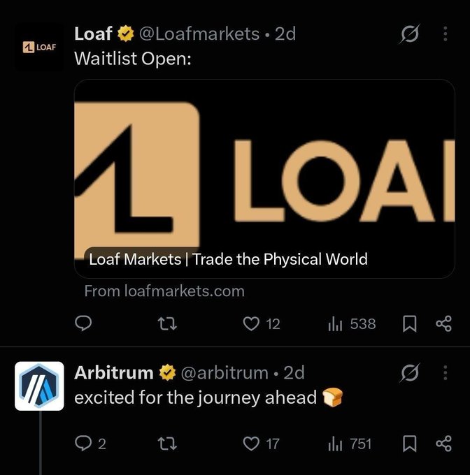 A screenshot of social media posts featuring 'Loaf Markets | Trade the Physical World' with 'Waitlist Open:' and an 'Arbitrum' account posting 'excited for the journey ahead' with a box emoji.