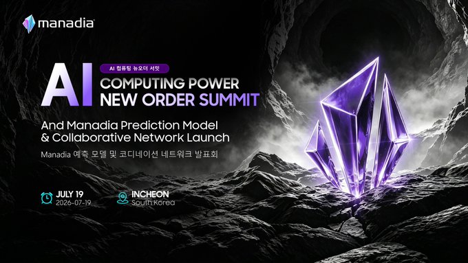 Promotional banner for the "AI Computing Power New Order Summit" hosted by Manadia, featuring the Manadia logo and a glowing purple crystal graphic, announcing the launch of Manadia's Prediction Model & Collaborative Network on July 19, 2026, in Incheon, South Korea.