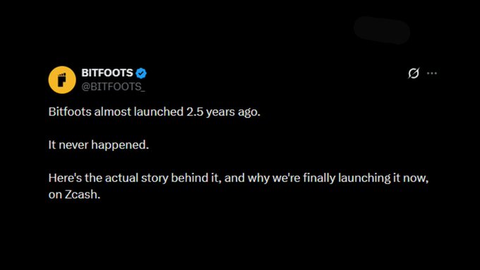 A tweet from @BITFOOTS_ with a verified badge stating 'Bitfoots almost launched 2.5 years ago. It never happened. Here's the actual story behind it, and why we're finally launching it now, on Zcash.'