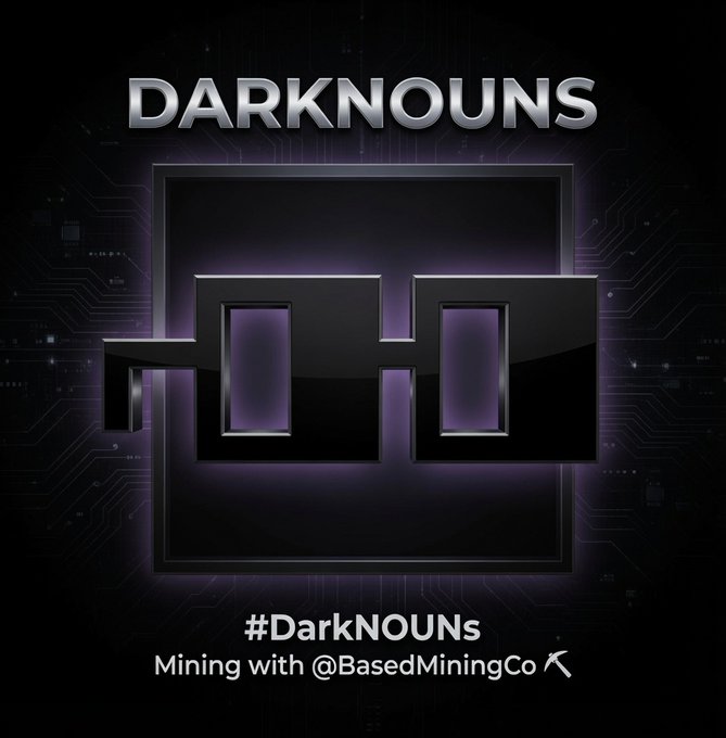 Promotional graphic with bold text 'DARKNOUNS' above a stylized logo, with hashtags '#DarkNOUNs' and 'Mining with @BasedMiningCo' below.