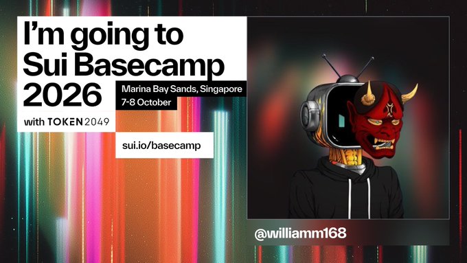 A promotional graphic announcing attendance at Sui Basecamp 2026 at Marina Bay Sands, Singapore (7-8 October), featuring an image of a TV-headed character in a red demon mask and the handle @williamm168.