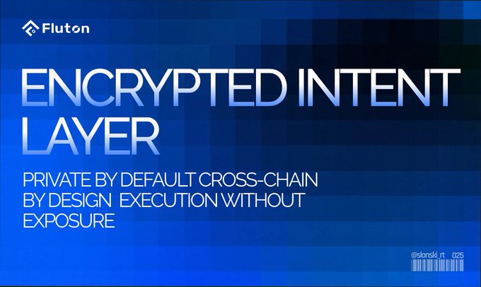 The image shows a blue banner with white text that reads "Encrypted intent layer" and "Private by design execution without out exposure". The banner also includes an image of a book titled "Fluton is turning privacy into infrastructure Encrypted intents. Cross-chain execution No exposed strategy. No visible routing That's the thesis @FlutonIO".