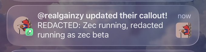 A social media notification reads '@realgainzy updated their callout! REDACTED: Zec running, redacted running as zec beta'.