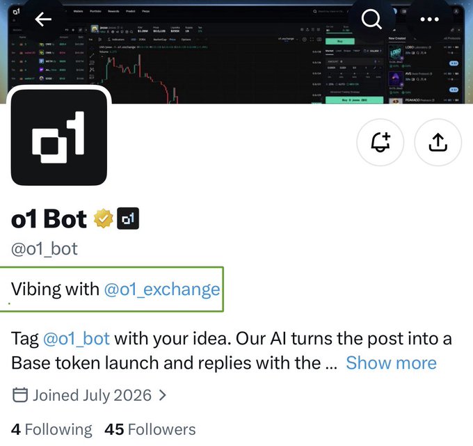 The image shows the X (formerly Twitter) profile page for "o1 Bot" (@o1_bot), with its bio reading "Vibing with @o1_exchange" and a description explaining that users can tag @o1_bot with an idea and its AI will turn the post into a Base token launch. The bot, which joined July 2026 and has 45 followers, is highlighted in the caption as o1 Exchange's official tool for creating B20 tokens on X.