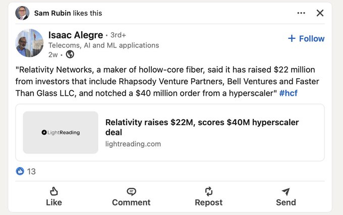Sam Rubin, CEO of $LPTH, liked a LinkedIn post by Isaac Alegre highlighting Relativity Networks' announcement of a $22 million funding raise and a $40 million hyperscaler order for its hollow-core fiber technology.
