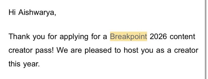 An email message greeting 'Hi Aishwarya,' thanking her for applying for a 'Breakpoint 2026 content creator pass!' with the word 'Breakpoint' highlighted in yellow.