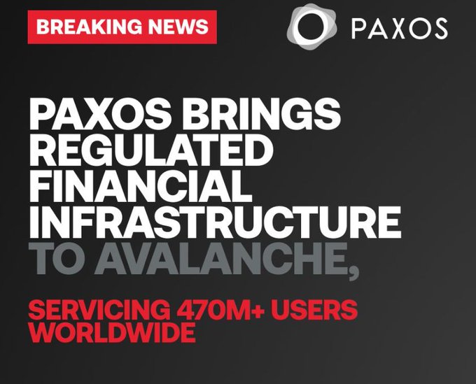 A breaking news announcement from Paxos stating 'PAXOS BRINGS REGULATED FINANCIAL INFRASTRUCTURE TO AVALANCHE, SERVICING 470M+ USERS WORLDWIDE'.