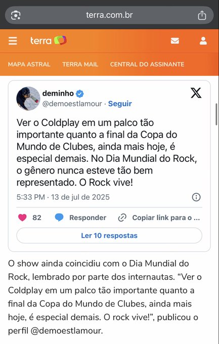 A screenshot of a Terra.com.br webpage featuring a tweet from @demoestlamour that reads "Ver o Coldplay em um palco tão importante quanto a final da Copa do Mundo de Clubes, ainda mais hoje, é especial demais. No Dia Mundial do Rock, o gênero nunca esteve tão bem representado. O Rock vive!" posted on July 13, 2025, with 82 likes, matching the user's tweet about their post praising Coldplay being featured on Terra.