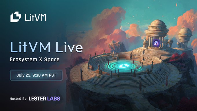 Promotional graphic for "LitVM Live: Ecosystem X Space" scheduled for July 23 at 9:30 AM PST, hosted by Lester Labs, featuring a fantasy landscape with a domed pavilion and glowing portal. The image ties into the post announcing an upcoming X Space event where the LitVM team will discuss ecosystem updates and share alpha with the community.