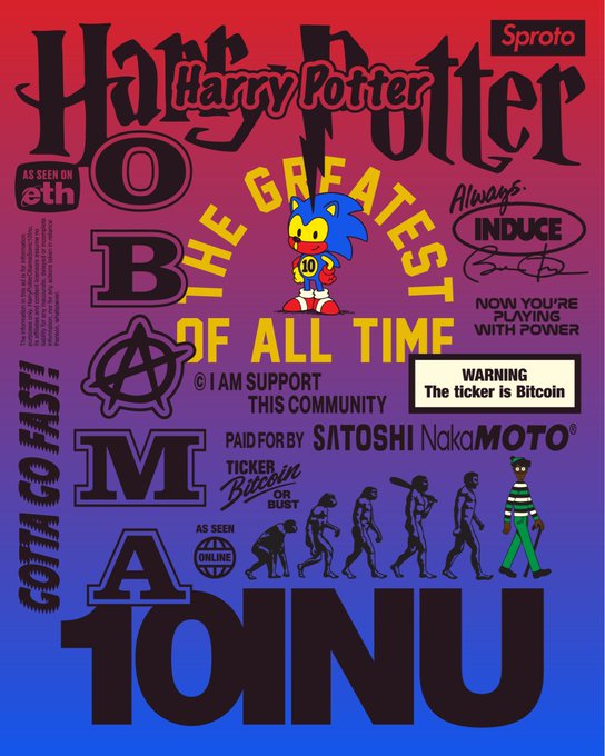 A graphic poster mixing typography and pop culture references including 'Harry Potter', Sonic the Hedgehog, 'The Greatest of All Time', 'Always INDUCE', 'Gotham Coin', 'Satoshi NakaMOTO', 'PAID FOR BY TICKER Bitcoin OR BUST', and 'WARNING The ticker is Bitcoin'.