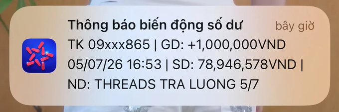 A Vietnamese bank notification ("Thông báo biến động số dư") from Threads shows a credit of +1,000,000 VND into account TK 09xxxx865 on 05/07/26 at 16:53, bringing the balance to 78,946,578 VND, with the description "THREADS TRA LUONG 5/7" (Threads salary payment 5/7).

The image supports the post's claim that Threads pays creators in Vietnamese đồng, as shown by the direct deposit labeled as a salary payment from the platform.