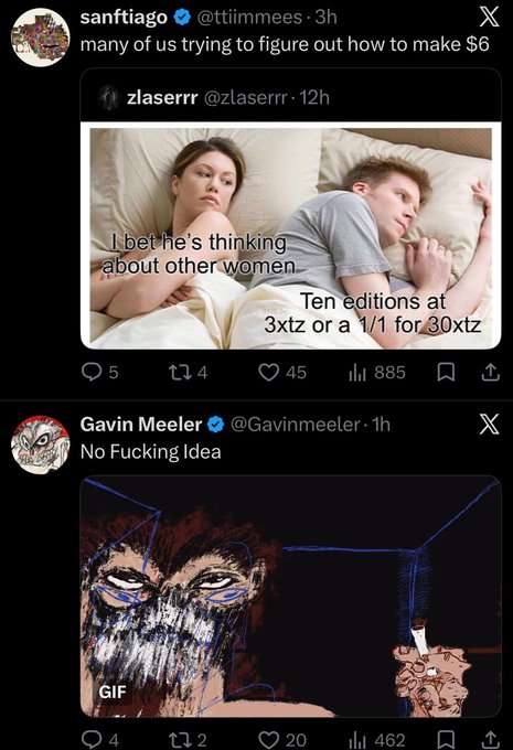 Two X (Twitter) posts: one from 'zlaserrr' showing a meme of a couple in bed with text 'I bet he's thinking about other women. Ten editions at 3xtz or a 1/1 for 30xtz', and another from 'Gavin Meeler' captioned 'No Fucking Idea' with a dark illustrated image.