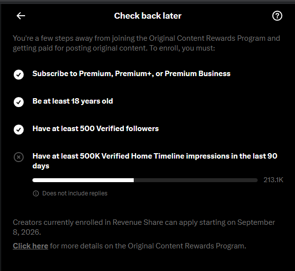 A dark-themed interface screen titled 'Check back later' displays requirements for the Original Content Rewards Program, showing completed criteria like subscribing to Premium and being 18+, with progress at 213.1K out of 500K Verified Home Timeline impressions.