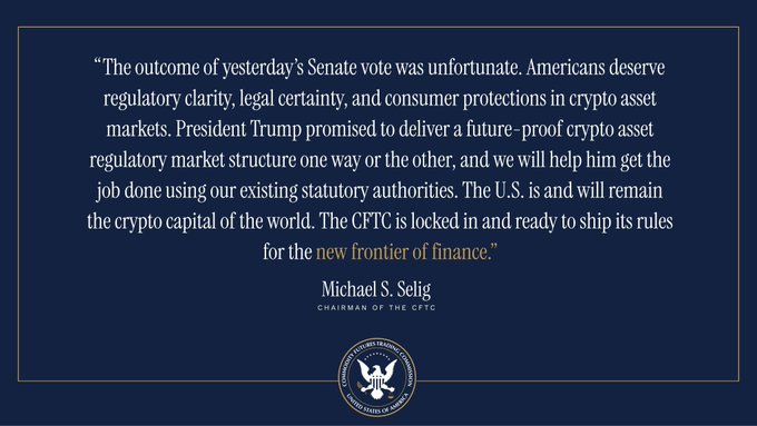 A dark blue graphic features an official CFTC (Commodity Futures Trading Commission) statement from Chairman Michael S. Selig, expressing the agency's readiness to deliver crypto asset market regulation under existing statutory authorities following an unsuccessful Senate vote, reinforcing the accompanying post's message that the CFTC is prepared to regulate digital assets independently of congressional action.