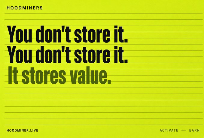 A bright yellow promotional graphic for 'HOODMINERS' reading 'You don't store it. You don't store it. It stores value.' with 'HOOMINER.LIVE' and 'ACTIVATE — EARN' at the bottom.