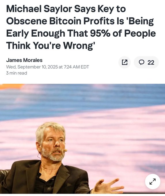 A news article headline reading 'Michael Saylor Says Key to Obscene Bitcoin Profits Is 'Being Early Enough That 95% of People Think You're Wrong'' by James Morales, dated September 10, 2025.