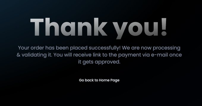 A dark confirmation screen displays "Thank you!" with the message "Your order has been placed successfully! We are now processing & validating it. You will receive link to the payment via e-mail once it gets approved." and a "Go back to Home Page" link, relating to the post by confirming that a payment order for "Dex" was successfully submitted and is now being processed.