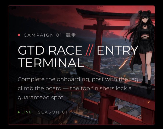 A promotional banner for 'CAMPAIGN 01 競走' titled 'GTD RACE // ENTRY TERMINAL,' instructing users to complete onboarding and post with a tag to climb the leaderboard, featuring an anime girl holding a sword against a red sky and torii gate background.