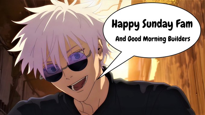 An anime character with white hair and purple sunglasses saying 'Happy Sunday Fam And Good Morning Builders' in a speech bubble.