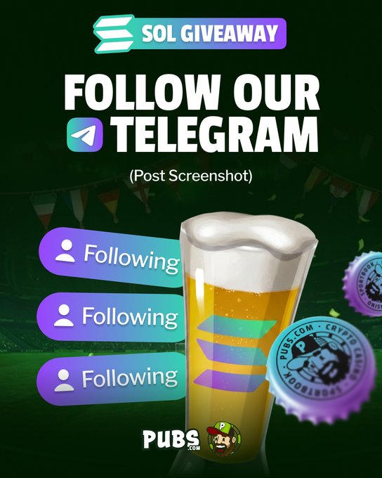 A Solana giveaway promotional graphic features a frothy beer mug and "FOLLOW OUR TELEGRAM (Post Screenshot)" text, alongside three "Following" buttons and PUBS.com crypto bottle caps, promoting the daily $SOL contest described in the post.