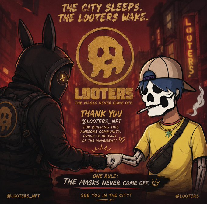 The image is promotional artwork for the Looters NFT collection, featuring a shadowy masked figure and a skeleton-masked character fist-bumping under the tagline "THE CITY SLEEPS. THE LOOTERS WAKE." with text thanking @LOOTERS_NFT for building the community and emphasizing their rule that "the masks never come off." It visually reinforces the post's message about the project's mysterious, community-driven identity and the sense that "early alpha" is arriving in the city.